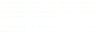 The company Velvet Life operates in Portugal and Angola, where it provides sofware development to the health sector, communication, marketing, commercial and financial consultancy and advisory services. It also offers professional training and organises events. The company works in the following sectors: health, oil, banking/ insurance and telecommunication.
